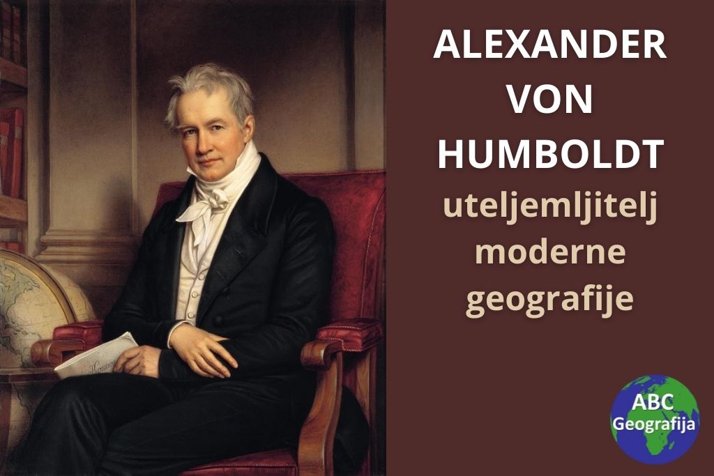 Humboldt - utemeljitelj moderne geografije