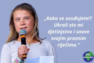 Kako se usuđujete! Ukrali ste mi djetinjstvo i snove svojim praznim riječima. - Greta Thunberg web